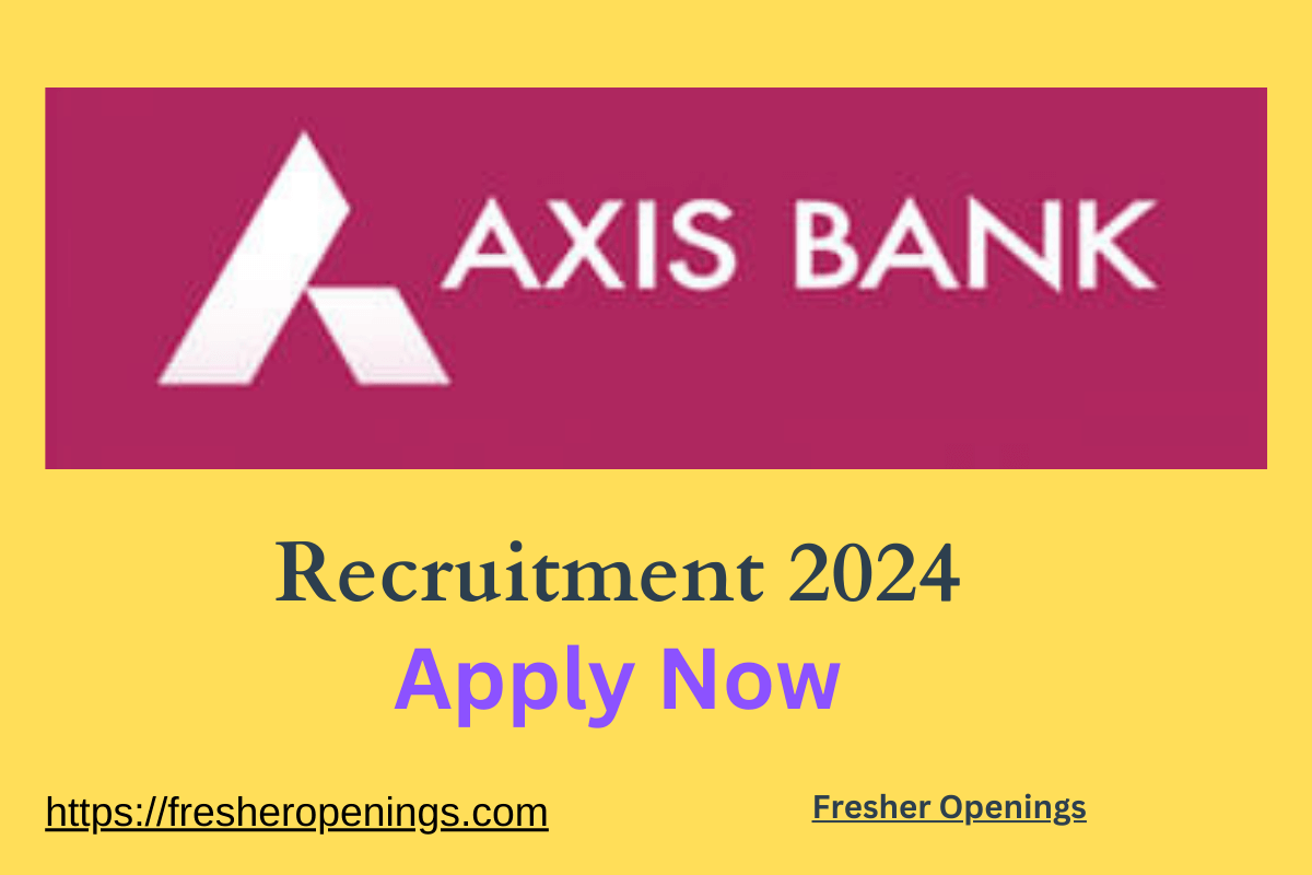 Axis Bank Careers Walk-in Drive 2024