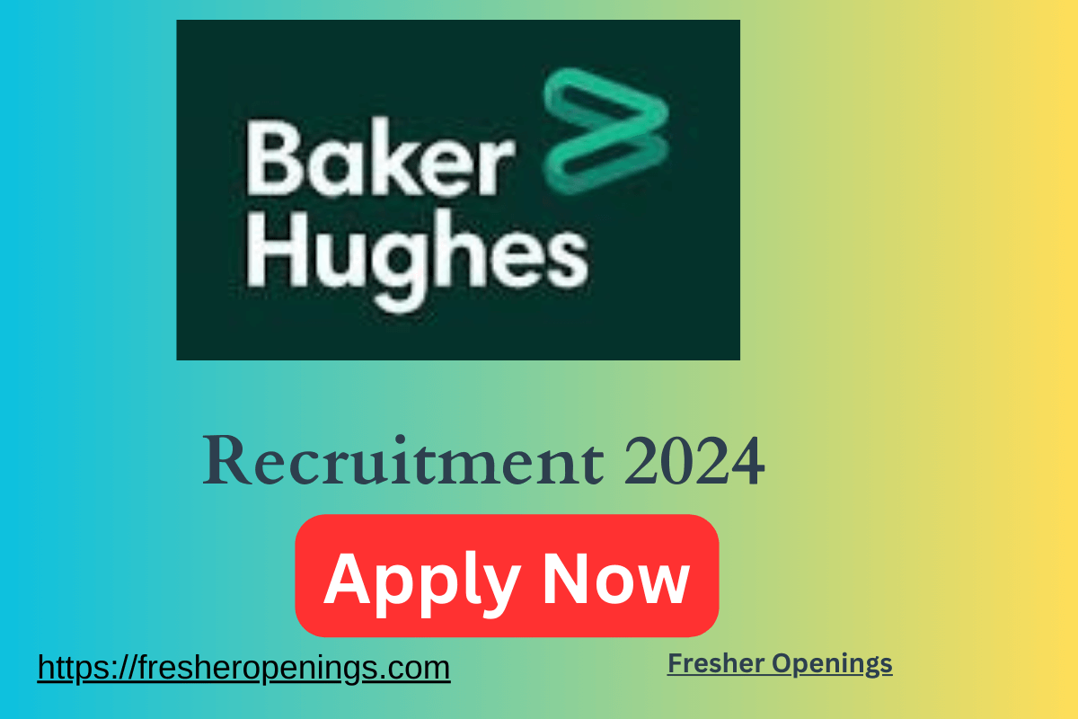 Baker Hughes Freshers Job Drive 2024
