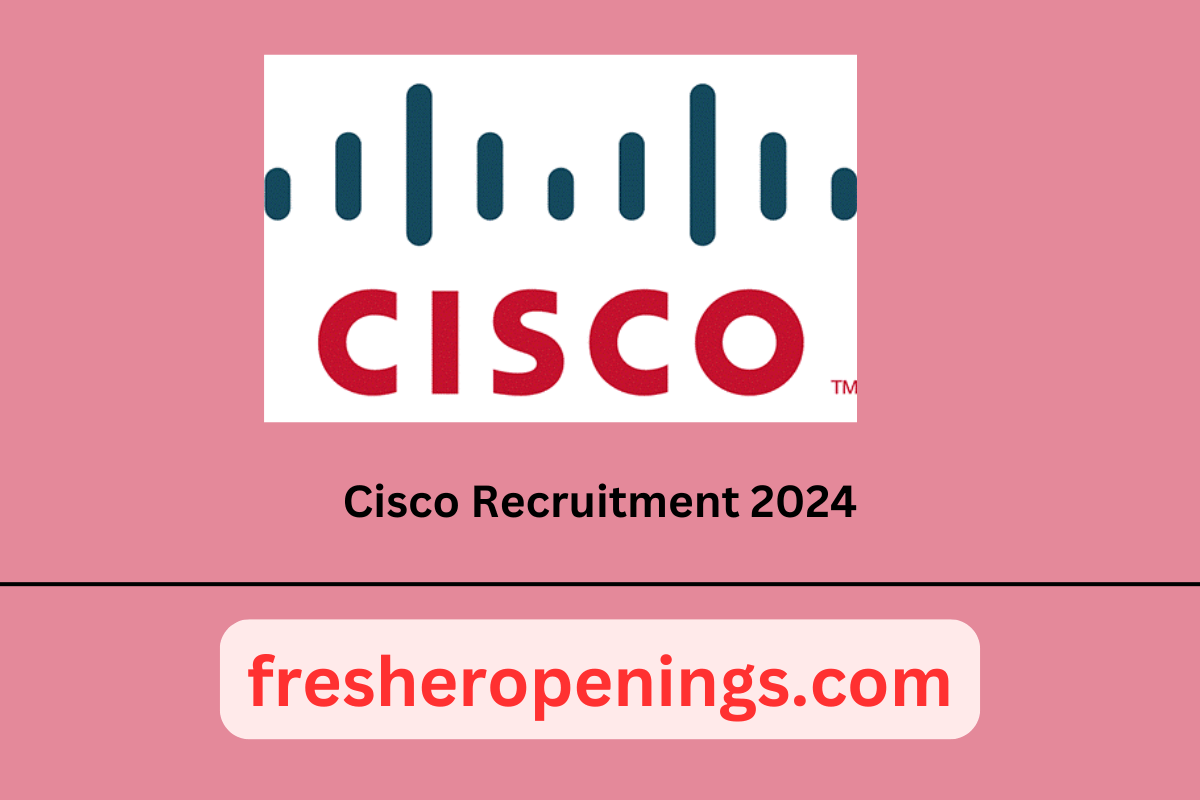Cisco Recruitment 2024
