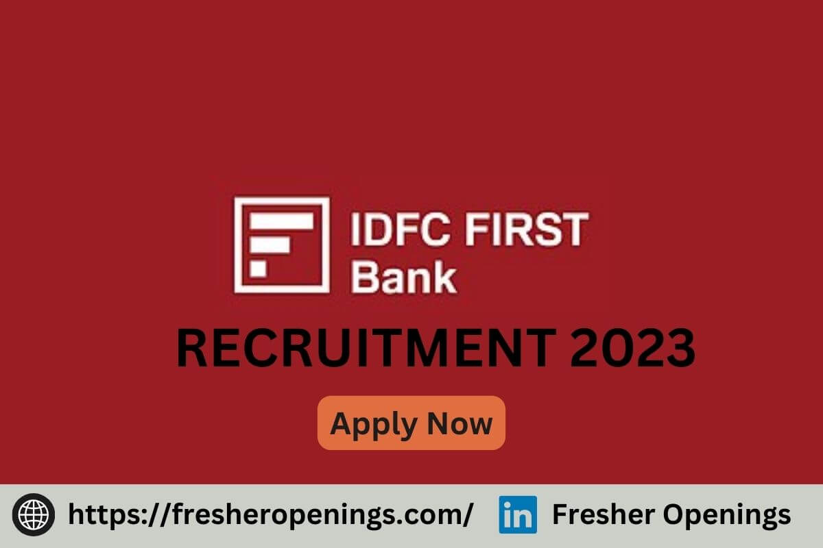 IDFC First Bank Jobs 20232024 Off Campus Hiring Apply Now