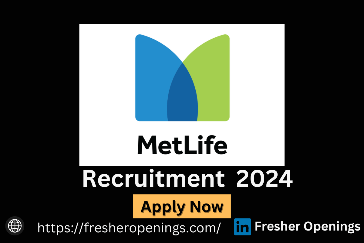 MetLife Recruitment 2024