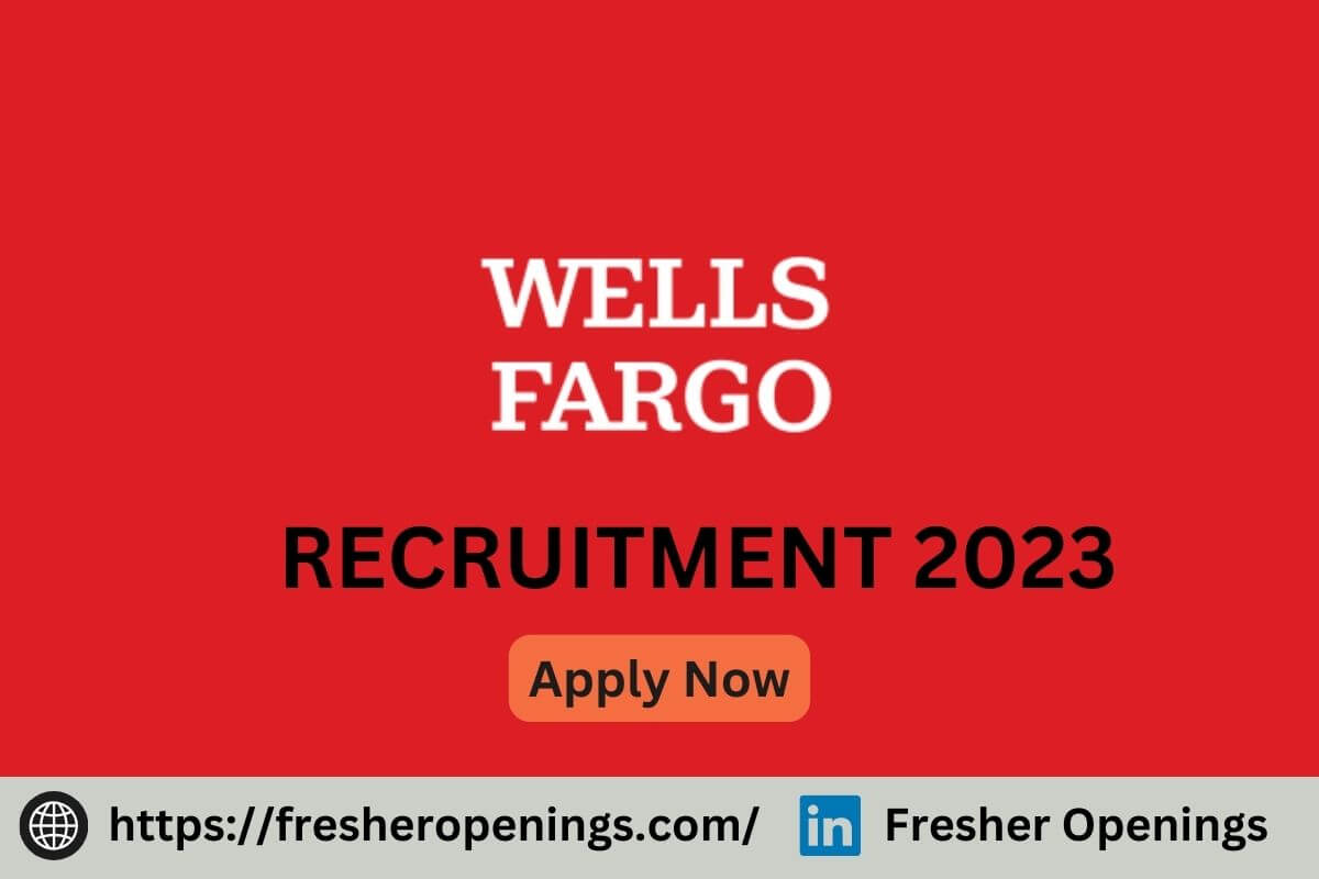 Wells Fargo Fresher Jobs 2023-2024