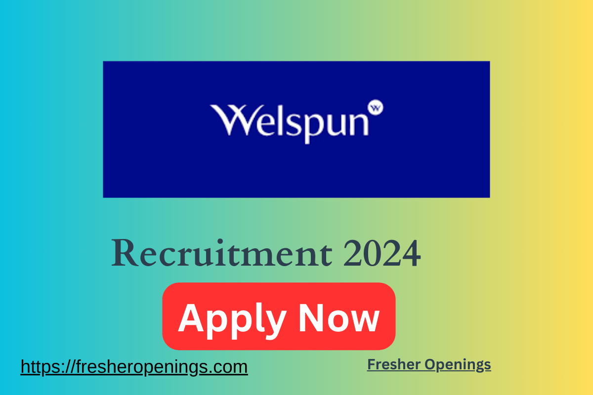 Welspun World Off Campus Freshers Drive 2024