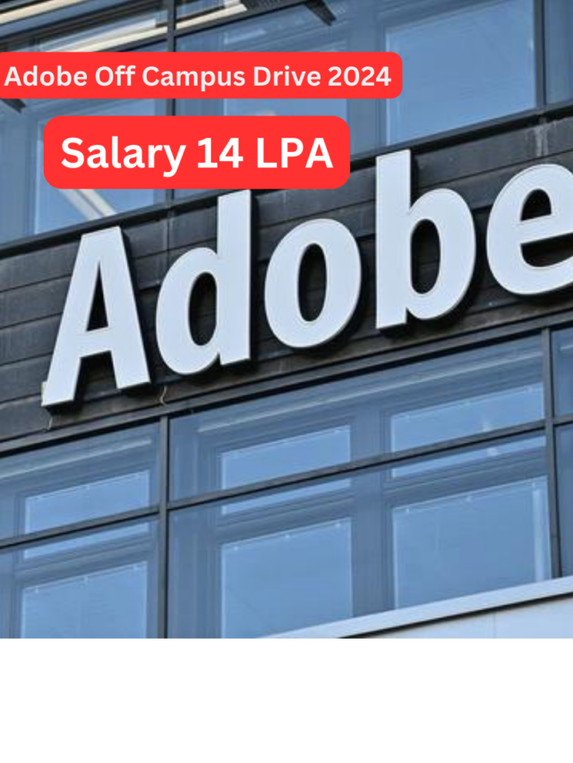 Adobe Off Campus Drive 2024 : Salary 12 LPA