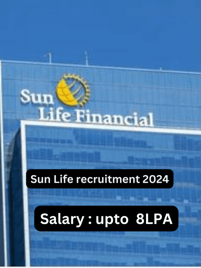 Sun Life Careers Recruitment 2024 : Salary upto 8 LPA