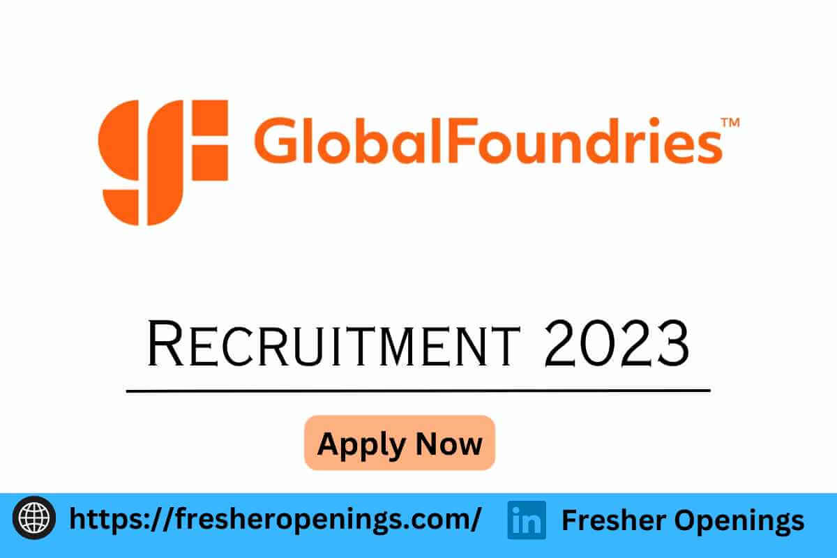 GlobalFoundries Recruitment 2023