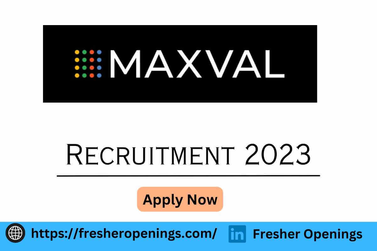 MaxVal Group Recruitment 2023